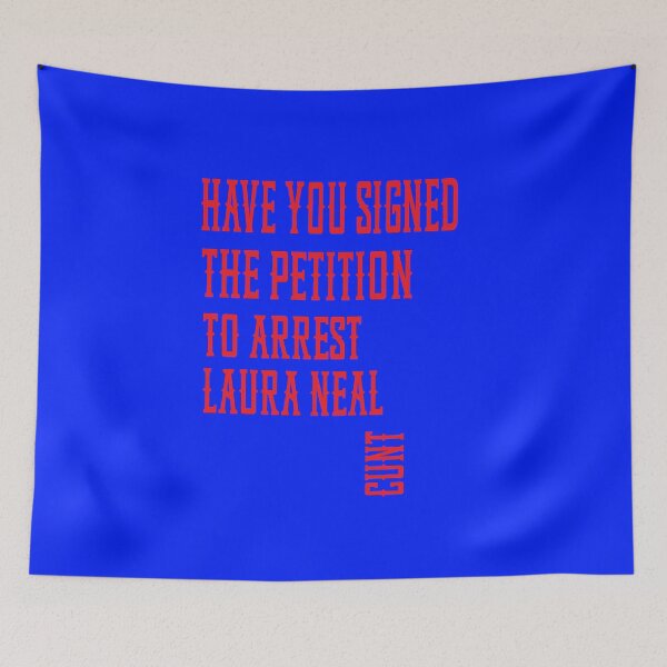 Item preview, have you signed the petition to arrest laura neal cunt designed and sold by ASSOUKI9.