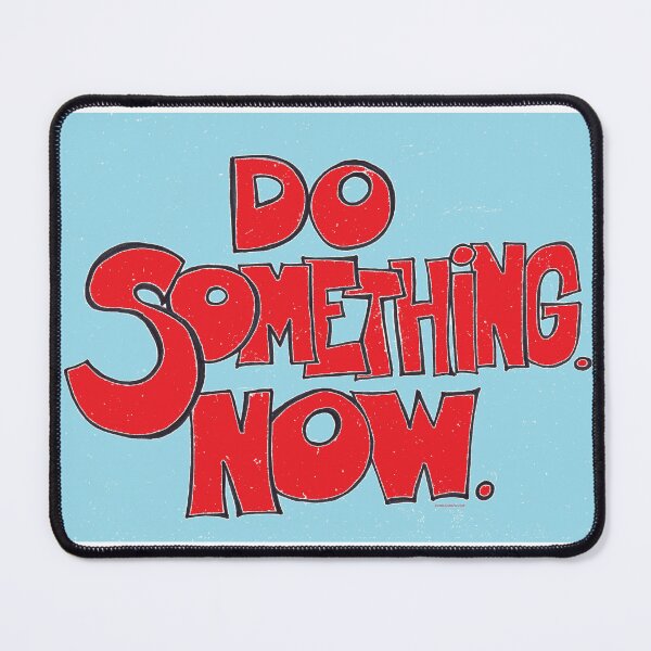 Item preview, Do Something. NOW. designed and sold by SoulMama1970.