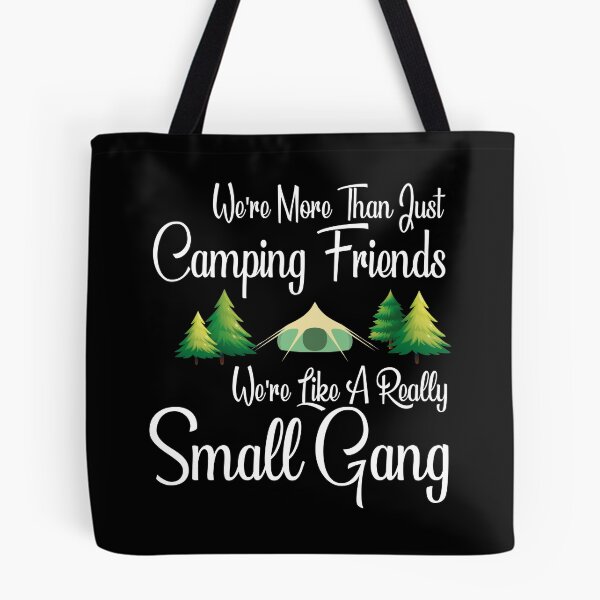 Item preview, We Are More Than Just Camping Friends ,we're like a really small designed and sold by CHOOSEYOURS SHOP.
