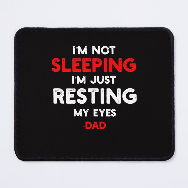 Item preview, I'm Not Sleeping I'm Just Resting My Eyes Dad Sleeping  designed and sold by solimangomaa.
