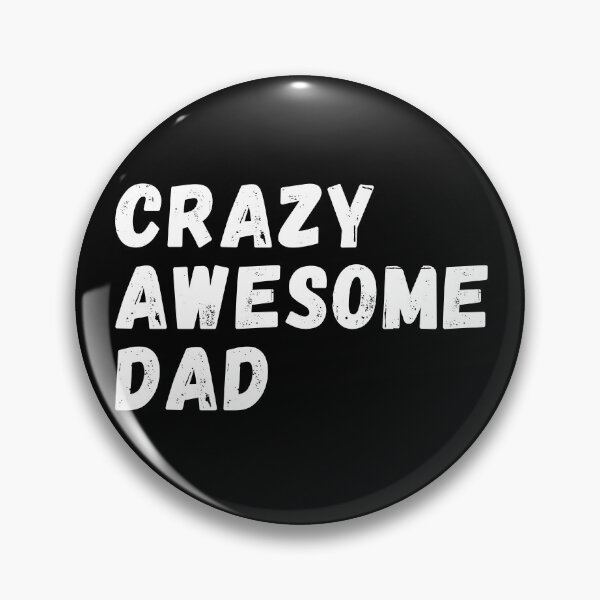 Item preview, Crazy Awesome Dad designed and sold by MojaveTradePost.