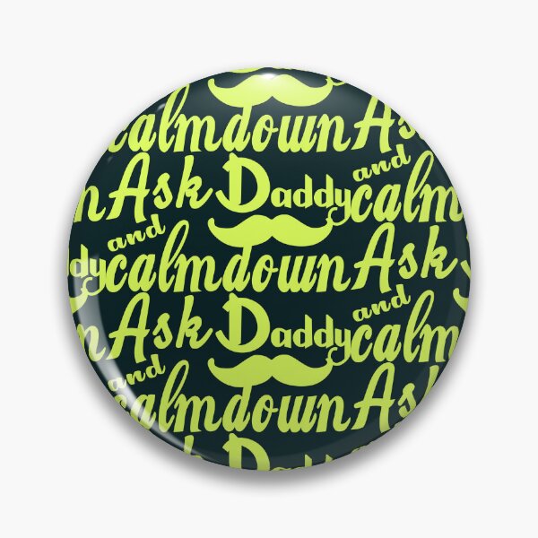 Item preview, Ask Daddy And Calmdown | Father’s Day designed and sold by DNC1134.