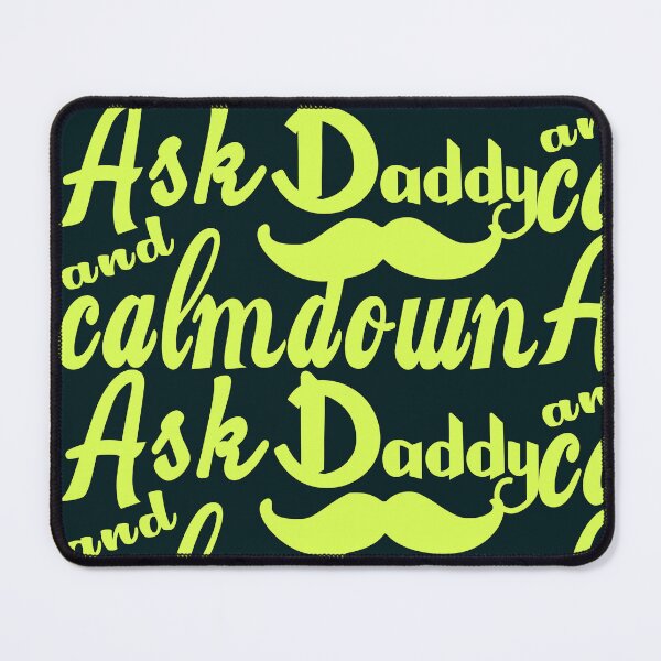 Item preview, Ask Daddy And Calmdown | Father’s Day designed and sold by DNC1134.