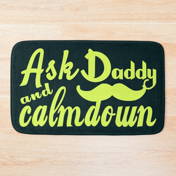 Item preview, Ask Daddy And Calmdown | Father’s Day designed and sold by DNC1134.