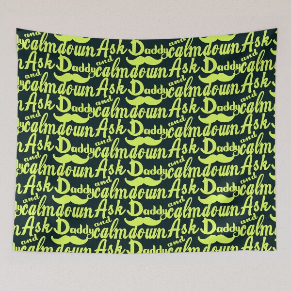 Item preview, Ask Daddy And Calmdown | Father’s Day designed and sold by DNC1134.