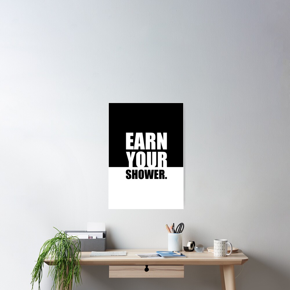"Earn your shower... Gym Motivational Quote" Poster by MOSAICART