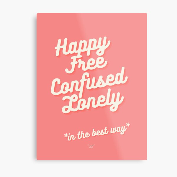 Happy, free, confused and lonely (22) - Taylor Swift | Pin