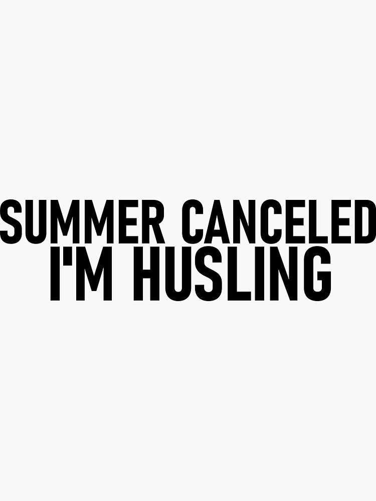 Summer Vacation Loading Summer Canceled Im Husling Sticker For Sale