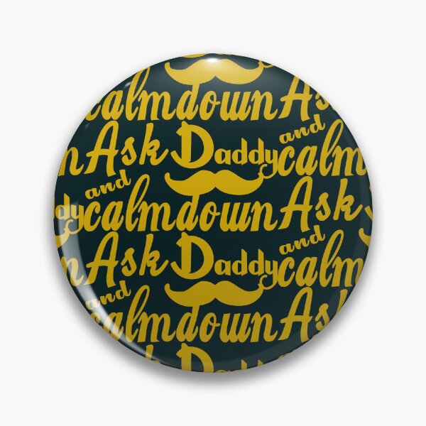 Item preview, Ask Daddy And Calmdown | Father’s Day designed and sold by DNC1134.