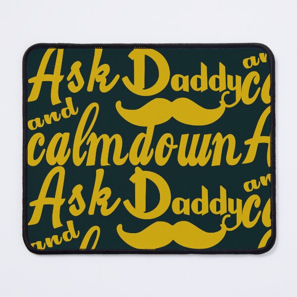 Item preview, Ask Daddy And Calmdown | Father’s Day designed and sold by DNC1134.