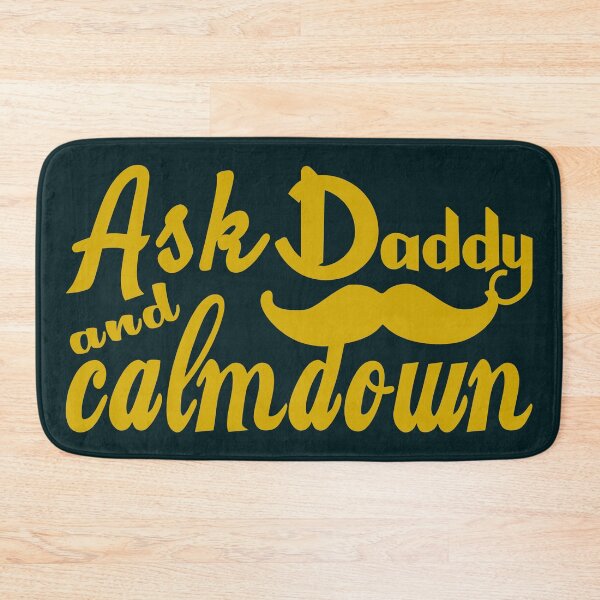 Item preview, Ask Daddy And Calmdown | Father’s Day designed and sold by DNC1134.