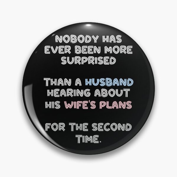 Item preview, Funny Married life nobody has ever been more suprised than a husband hearing about his wife's plans for the second time shirt  designed and sold by cizito.