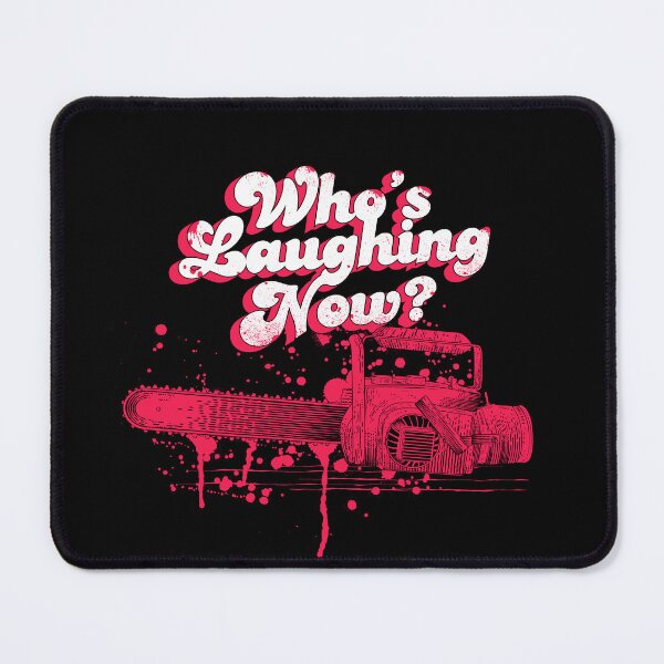 Item preview, Who's Laughing Now, Evil Dead Horror Chainsaw Laugh designed and sold by therocketman.