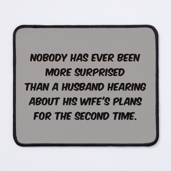 Item preview, nobody has ever been more surprised than a husband hearing about his wife's plans for the second time shirt designed and sold by cizito.
