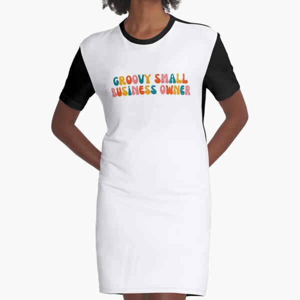 Groovy Small Business Owner  Graphic T-Shirt Dress