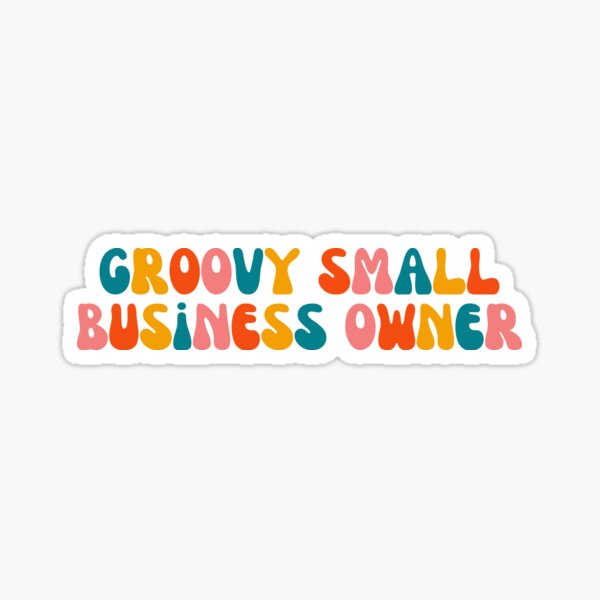 Groovy Small Business Owner  Sticker