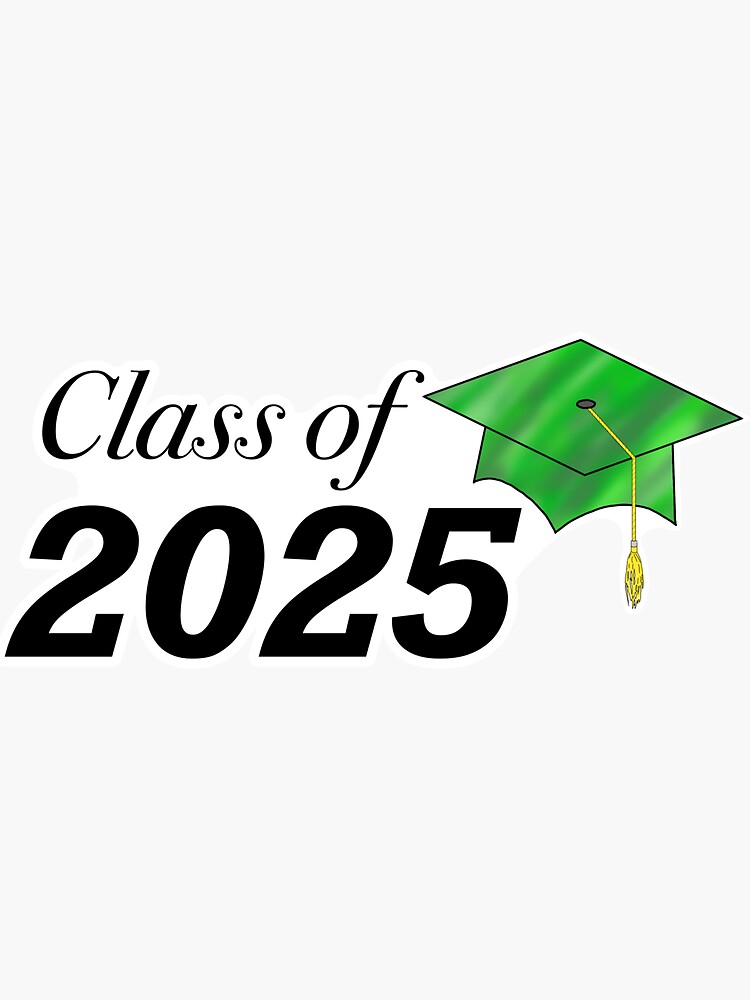 "Class of 2025 Green Cap" Sticker for Sale by 201farmer Redbubble