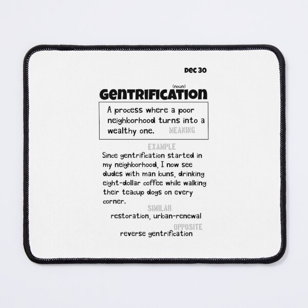 Item preview, December 30 Gentrification designed and sold by Square Root of Squid.
