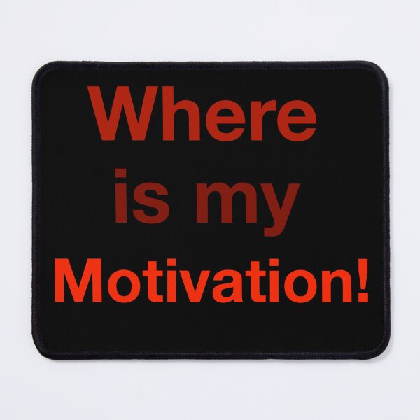 Item preview, Where is my Motivation! designed and sold by LittleRedChucks.