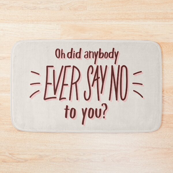Item preview, Oh did anybody ever say no to you? designed and sold by itsseameh.