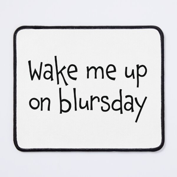 Item preview, Wake Me Up on Blursday  designed and sold by Whoopsidoodle.