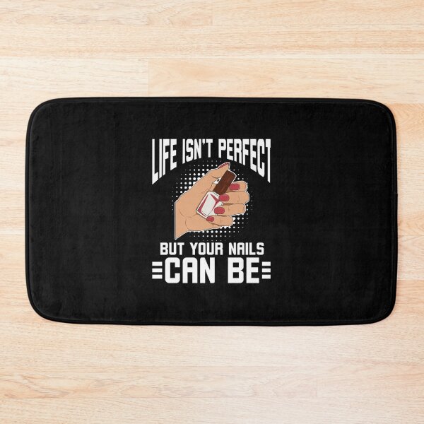 Item preview, Life Isn't Perfect But Your Nails Can Be designed and sold by Roman Beyer.