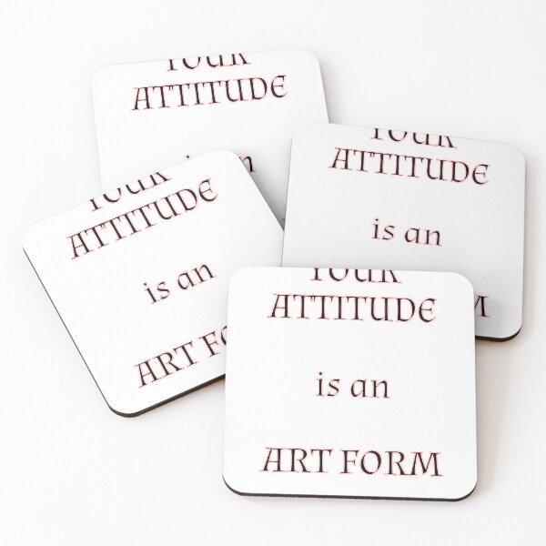 Item preview, YOUR ATTITUDE IS AN ART FORM designed and sold by Scott Vanya.