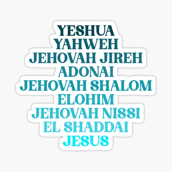 God's Name Yahweh, Rapha, Elohim, Shaddai, Jireh, Adonai