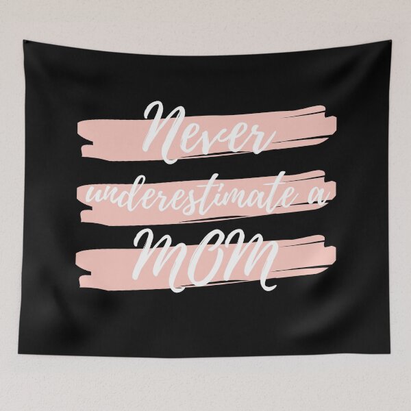 Item preview, Never Underestimate A Mom! Funny Mom Life Quote. designed and sold by That Cheeky Tee.
