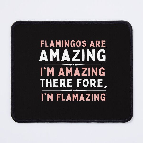 Item preview, I am Flamazing, Funny Flamingo Love designed and sold by Nero9o.