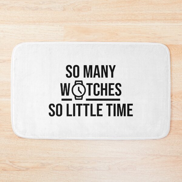 Item preview, So Many Watches So Little Time Watch Lover Humor designed and sold by allysmar.
