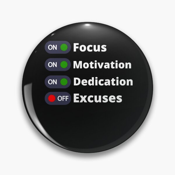 Item preview, Focus Motivation Dedication Excuses designed and sold by RedSparkle.