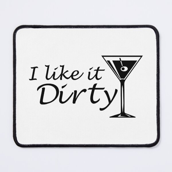 Item preview, I Like It Dirty Martini Funny Love Drink designed and sold by xmjajd.