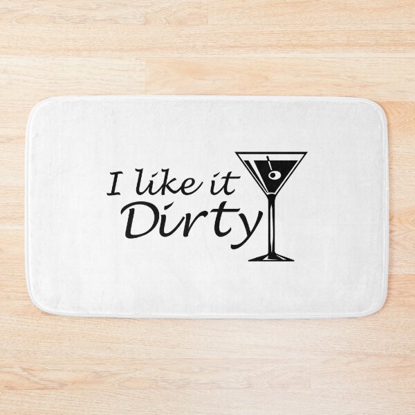 Item preview, I Like It Dirty Martini Funny Love Drink designed and sold by xmjajd.