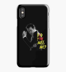 Did you miss me? iPhone Case