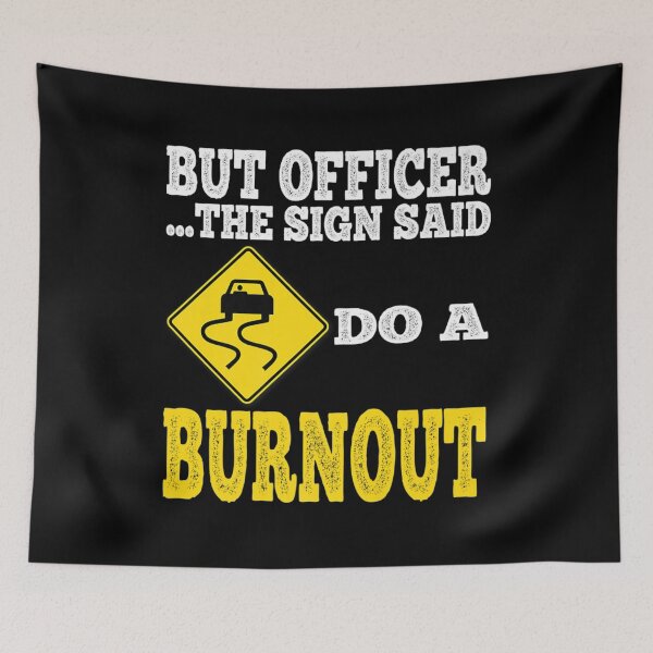 Item preview, But Officer the Sign Said Do a Burnout - Funny Car sarcastic sarcasm designed and sold by Erik44a.