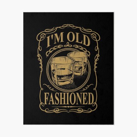 Item preview, I'm Old Fashioned Funny Whisky Cocktail designed and sold by xmjajd.