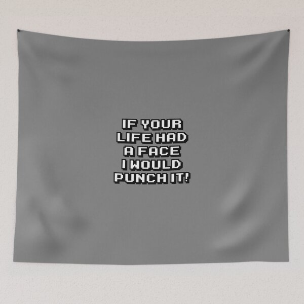 Item preview, If your life had a face i would punch it! designed and sold by Corpsecutter.