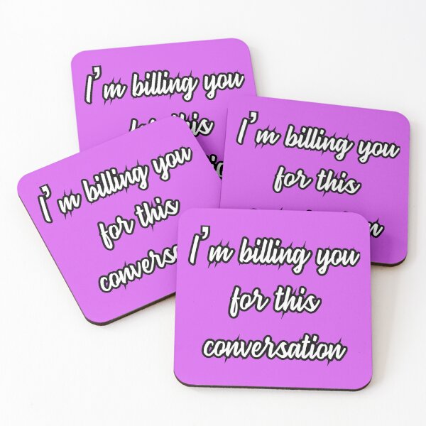 Item preview, I'm Billing You For This Conversation designed and sold by JOY STORE 45.
