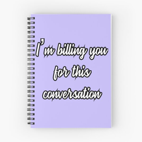 Item preview, I'm Billing You For This Conversation designed and sold by JOY STORE 45.