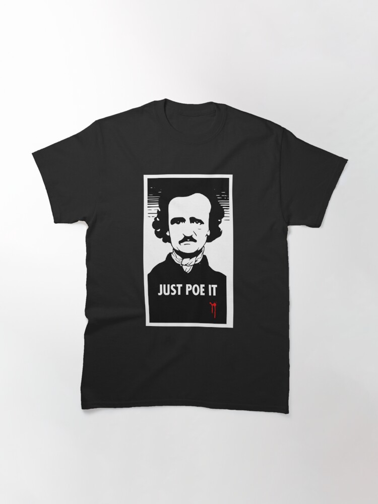 Classic T-Shirt, Just Poe It Edgar Allan Poe Art designed and sold by LBlaze