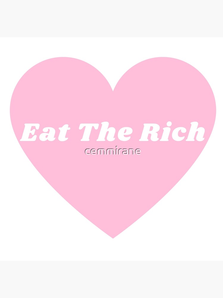 Eat The Rich Art Print For Sale By Cemmirane Redbubble