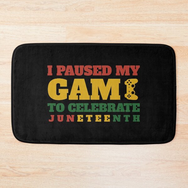 Item preview, I Paused My Game To Celebrate Juneteenth designed and sold by Denti Kanys ⭐⭐⭐⭐⭐.