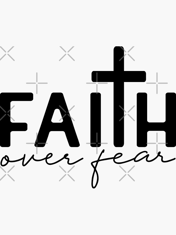 "Faith Over Fear Sticker" Sticker for Sale by RoseandLily Redbubble