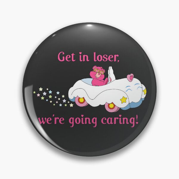Item preview, Get in loser, we're going caring! designed and sold by SergeiKasi153.