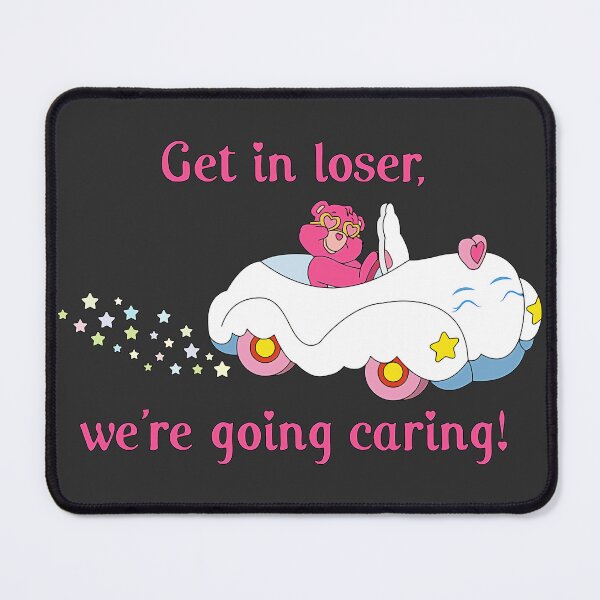 Item preview, Get in loser, we're going caring! designed and sold by SergeiKasi153.