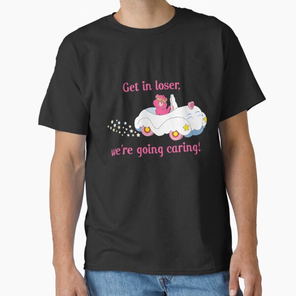 Item preview, Get in loser, we're going caring! designed and sold by SergeiKasi153.