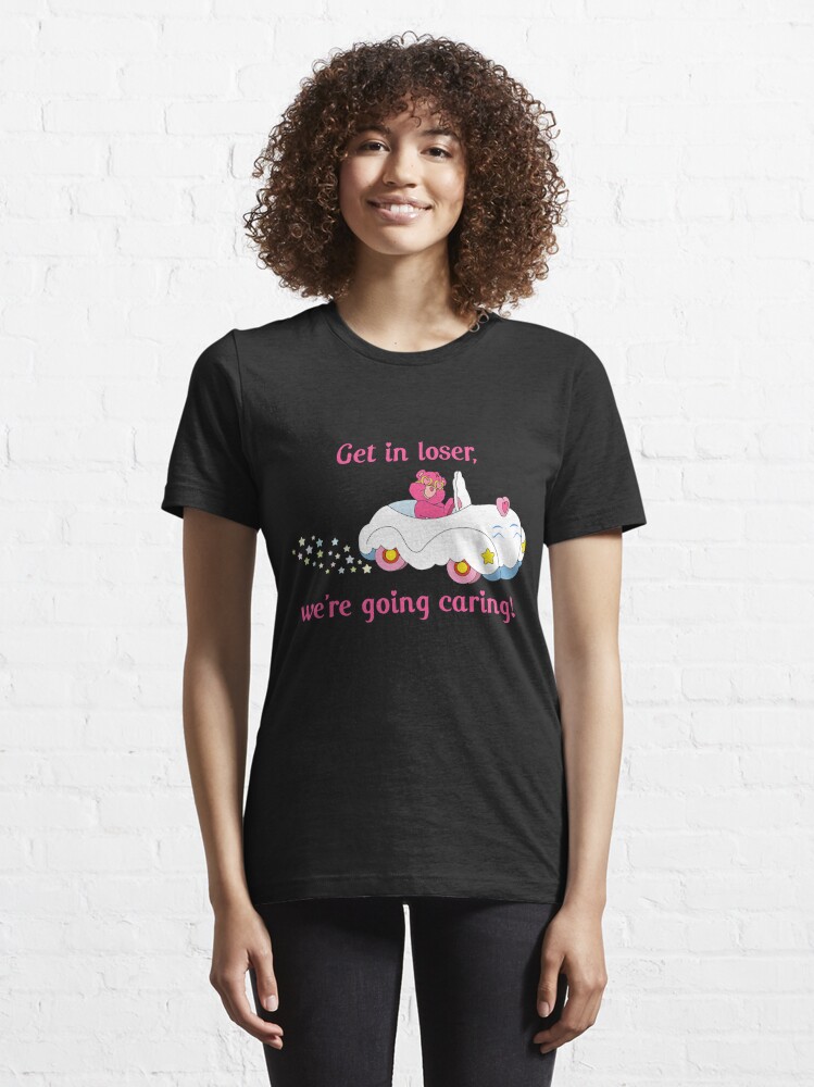 Disover Get in loser, we're going caring! | Essential T-Shirt