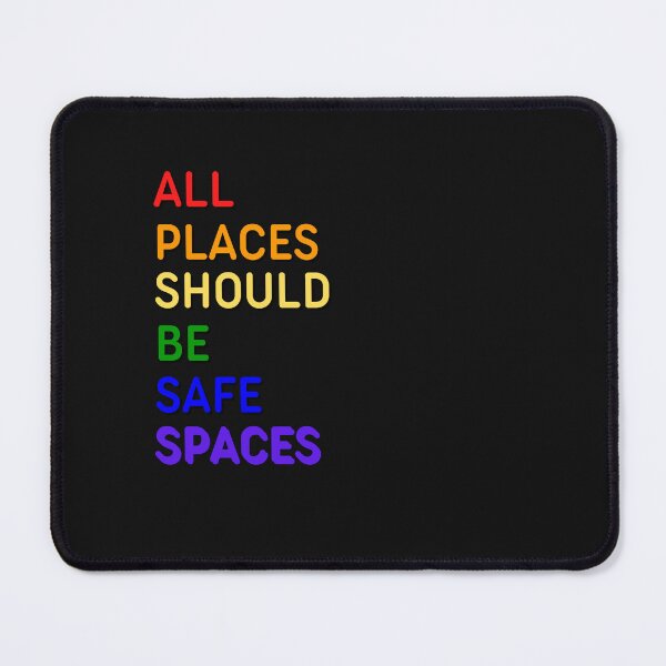 Item preview, All Places Should Be Safe Spaces designed and sold by bonus24.