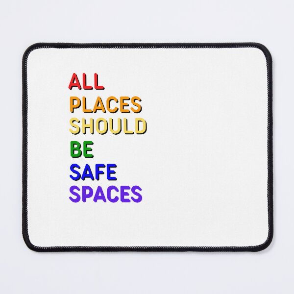 Item preview, All Places Should Be Safe Spaces designed and sold by bonus24.